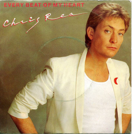 Chris Rea : Every Beat Of My Heart (7", Single)