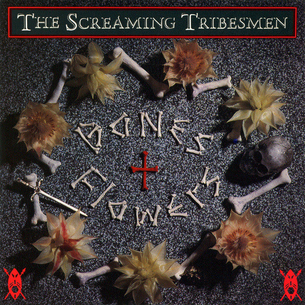 The Screaming Tribesmen : Bones + Flowers (CD, Album)