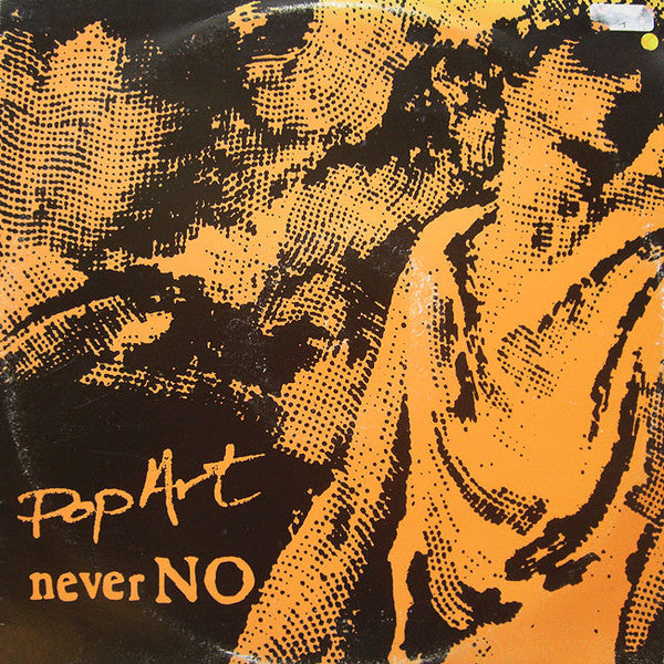 Pop Art : Never No (12")