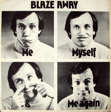 Me, Myself & Me Again : Blaze Away (7")