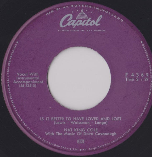 Nat King Cole : Is It Better To Have Loved And Lost (7")