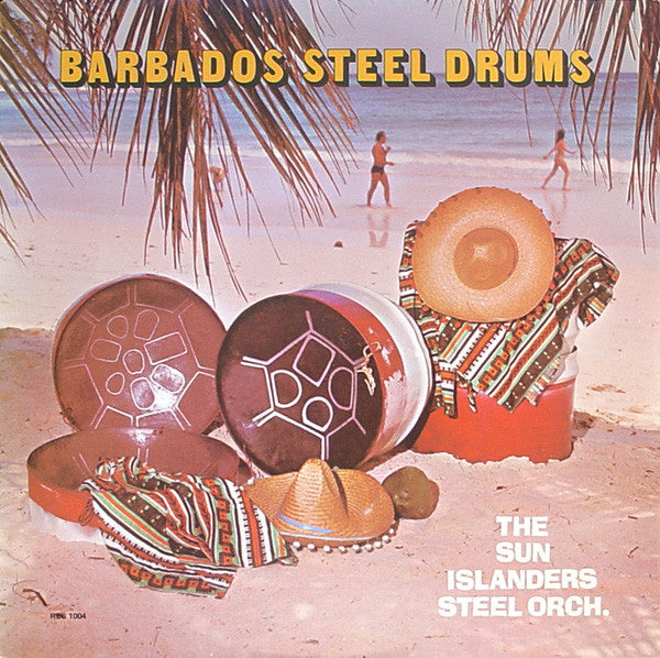 The Sun Islanders Steel Orchestra : Barbados Steel Drums (LP, Mono)