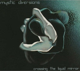Mystic Diversions : Crossing The Liquid Mirror (CD, Album, Tri)