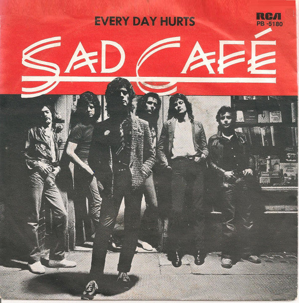 Sad Café : Every Day Hurts (7", Single)