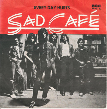 Sad Café : Every Day Hurts (7", Single)