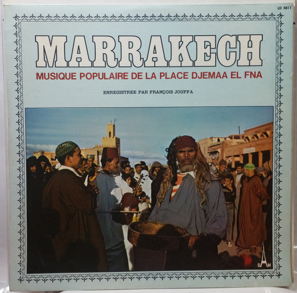 Various Enregistrée Par François Jouffa : Marrakech - Musique Populaire De La Place Djemaa El Fna (LP)