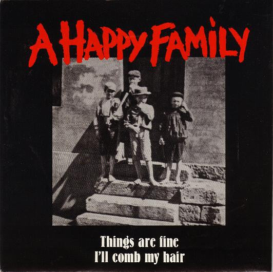 A Happy Family : Things Are Fine / I'll Comb My Hair (7", Single)