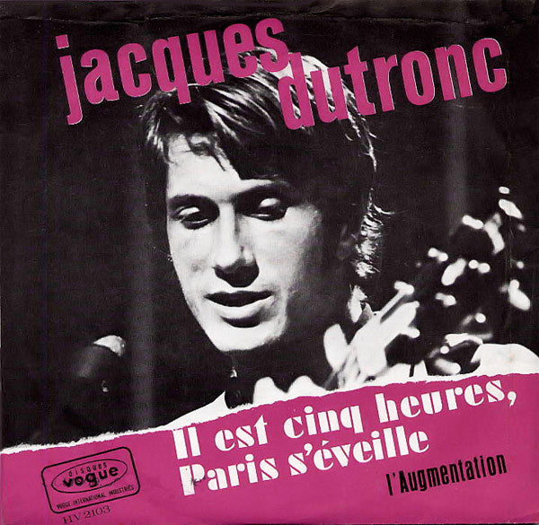 Jacques Dutronc : Il Est Cinq Heures, Paris S'Éveille / L'Augmentation (7", Single)