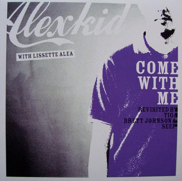 Alexkid With Lissette Alea : Come With Me (Revisited By Tiga, Brett Johnson & Seep) (12")