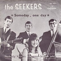 The Seekers : Someday, One Day (7")