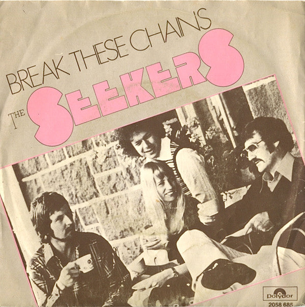 The Seekers : Break These Chains (7")