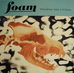 Foam (7) : Hinckley Had A Vision (12", Maxi)