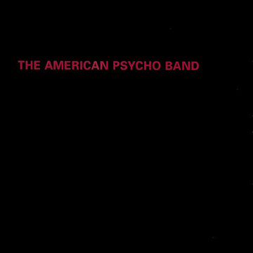 The American Psycho Band : Soul On Ice / 1500 Miles (7", Single)