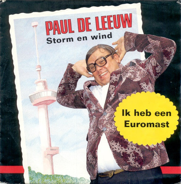 Paul de Leeuw / Bob de Rooy : Storm En Wind / Ik Heb Een Euromast (7", Single)