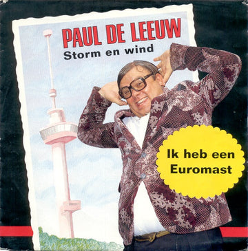 Paul de Leeuw / Bob de Rooy : Storm En Wind / Ik Heb Een Euromast (7", Single)