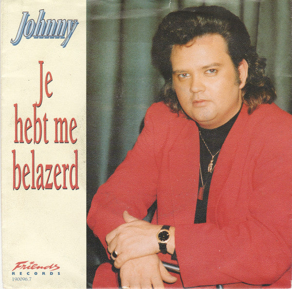 Johnny (4) : Je Hebt Me Belazerd (7", Single)