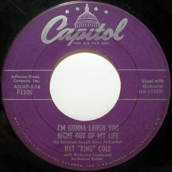 Nat King Cole : I'm Gonna Laugh You Right Out Of My Life (7", Single, Scr)