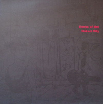 Various : Songs Of The Naked City (LP, Comp)