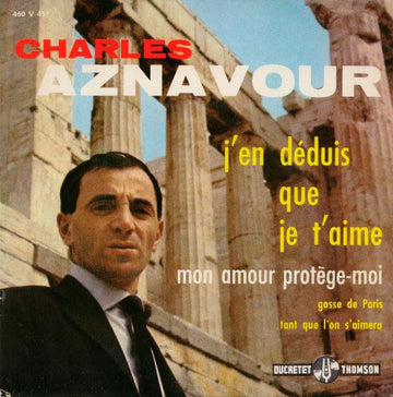 Charles Aznavour : J'en Déduis Que Je T'aime (7", EP)