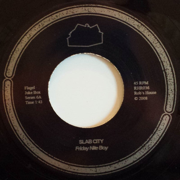 Slab City : Friday Nite Boy (7")