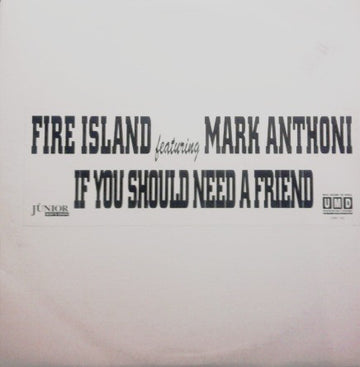 Fire Island Featuring Mark Anthoni : If You Should Need A Friend (2x12")