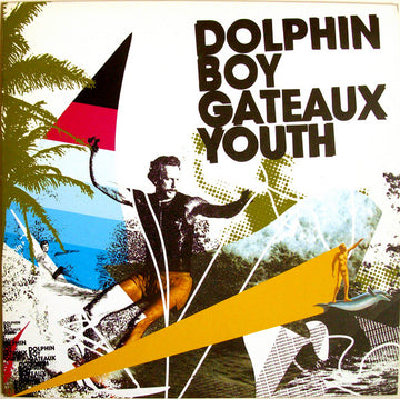 Dolphin Boy : Gateaux Youth (LP, Album)