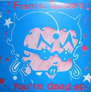 Frantic Spiders : You're Dead EP (7", EP, W/Lbl)