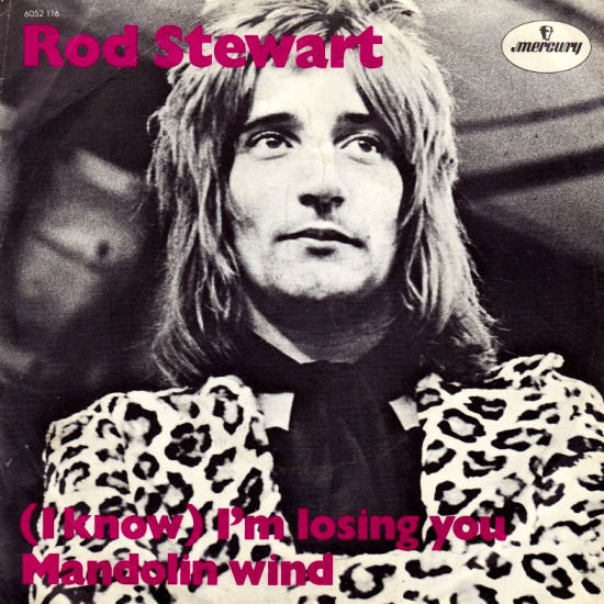 Rod Stewart : (I Know) I'm Losing You / Mandolin Wind (7", Single, 3 P)