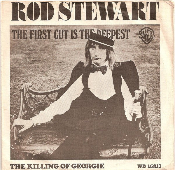 Rod Stewart : The First Cut Is The Deepest (7", Single)