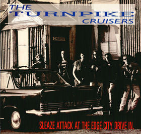 The Turnpike Cruisers* : Sleaze Attack At The Edge City Drive In. (LP, Album)