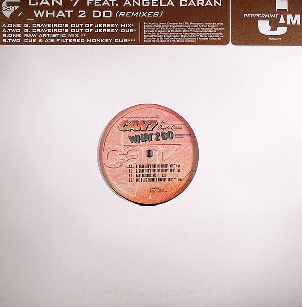 Can 7 Feat. Angela Caran : What 2 Do (Remixes) (12")