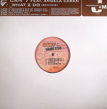 Can 7 Feat. Angela Caran : What 2 Do (Remixes) (12")