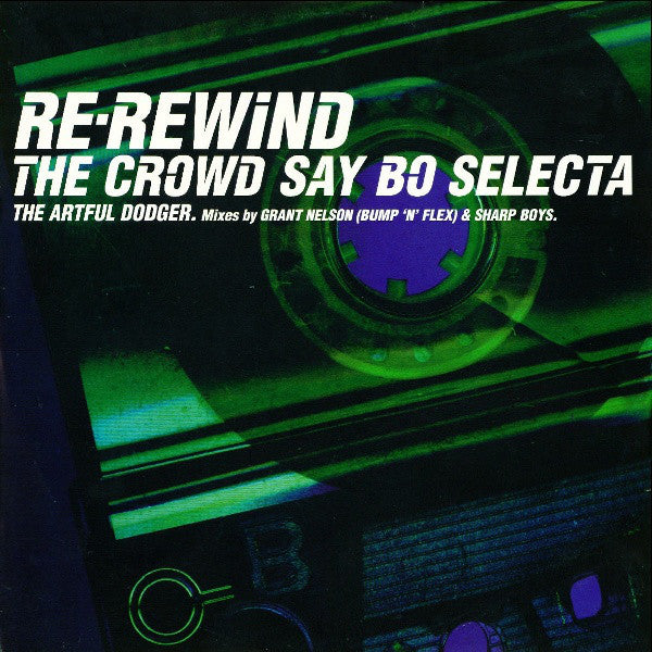 The Artful Dodger* : Re-Rewind The Crowd Say Bo Selecta (12")