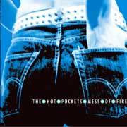 The Hot Pockets : Mess Of Fire (LP, Album)