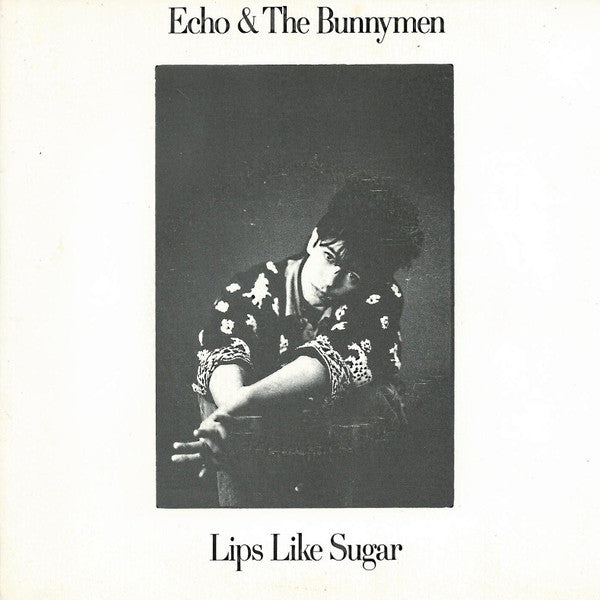 Echo & The Bunnymen : Lips Like Sugar (7", Single, Gat)
