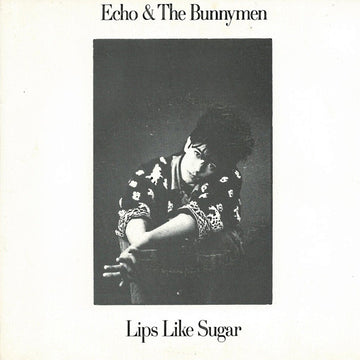 Echo & The Bunnymen : Lips Like Sugar (7", Single, Gat)