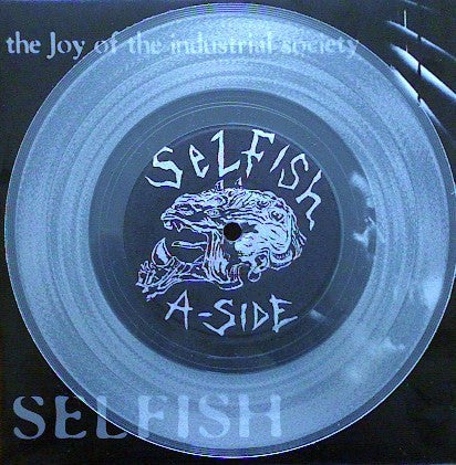 Selfish : The Joy Of The Industrial Society (7", EP, Cle)