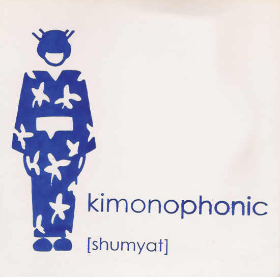 Kimonophonic : Shumyat (7")