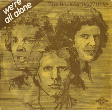 The Walker Brothers : We're All Alone (7")