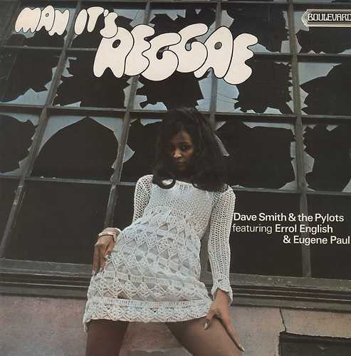 Dave Smith & The Pylots Featuring Errol English And Eugene Paul (2) : Man It's Reggae (LP, Album, RE)