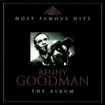 Benny Goodman : Most Famous Hits: The Album (2xCD, Comp)