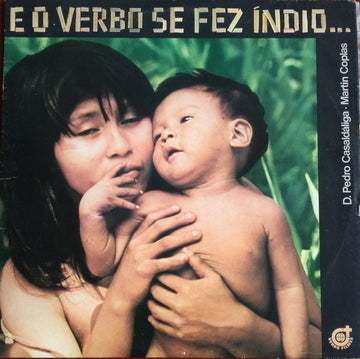 Pedro Casaldáliga / Martin Coplas : E O Verbo Se Fez Índio... (LP, Album)