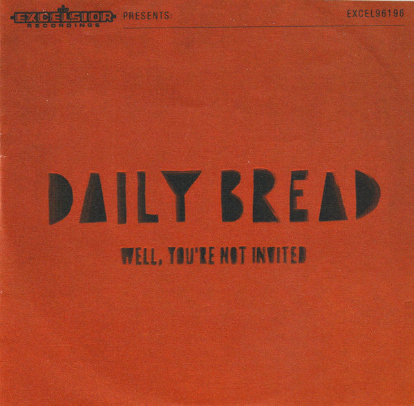 Daily Bread (3) : Well, You're Not Invited (CDr, Album, Promo)