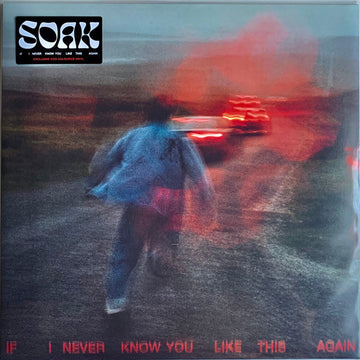 SOAK (4) : If I Never Know You Like This Again (LP, Album, Eco)
