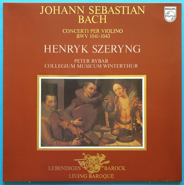 Johann Sebastian Bach, Henryk Szeryng, Peter Rybar, Collegium Musicum Winterthur* : Concerti Per Violino BWV 1041-1043 (LP, Album, RE)