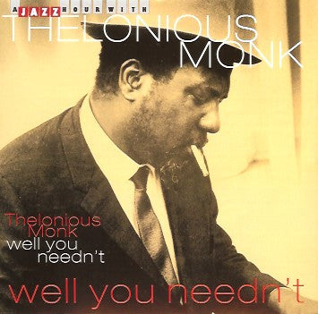 Thelonious Monk : Well You Needn't (CD, Comp)