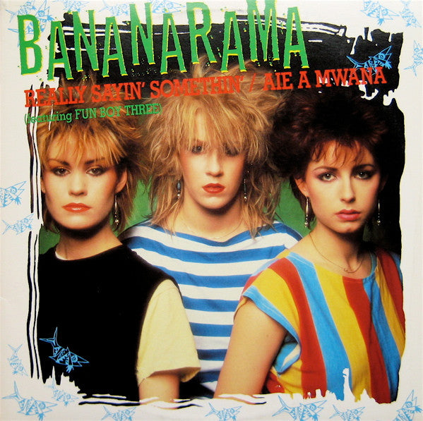 Bananarama Featuring Fun Boy Three / Bananarama : Really Sayin' Somethin' / Aie A Mwana (12", Single, 26 )