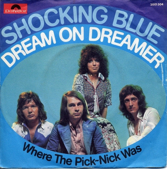 Shocking Blue : Dream On Dreamer (7", Single)