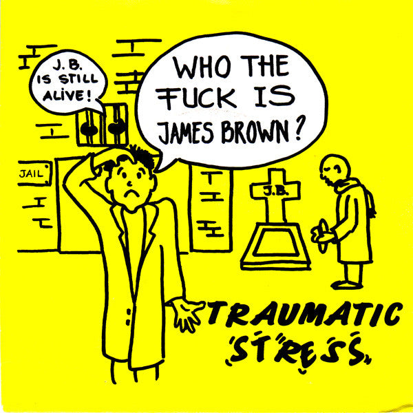 Traumatic Stress : Who The Fuck Is James Brown? (7", Single)