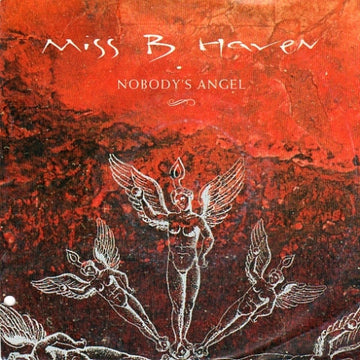 Miss B Haven* : Nobody's Angel (7", Single)